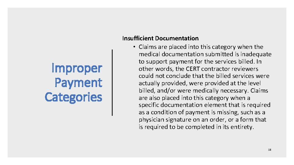 Improper Payment Categories Insufficient Documentation • Claims are placed into this category when the