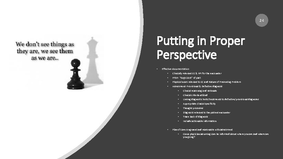 24 Putting in Proper Perspective • Effective documentation • Clinically relevant CC & HPI