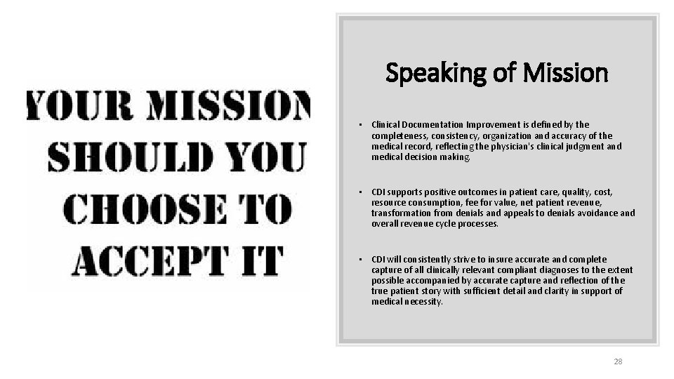 Speaking of Mission • Clinical Documentation Improvement is defined by the completeness, consistency, organization