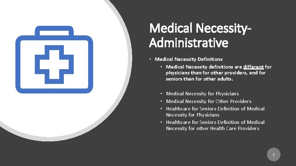 Medical Necessity. Administrative • Medical Necessity Definitions • Medical Necessity definitions are different for