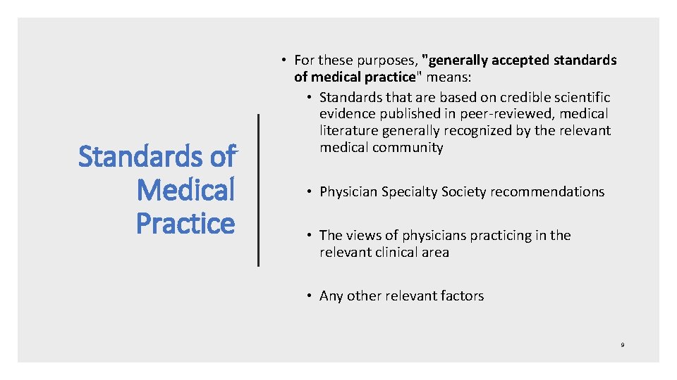 Standards of Medical Practice • For these purposes, "generally accepted standards of medical practice"