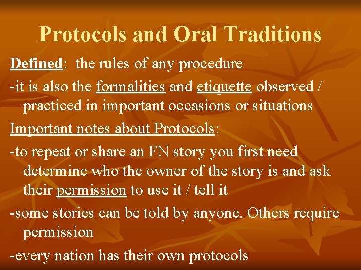 Protocols and Oral Traditions Defined: the rules of any procedure -it is also the