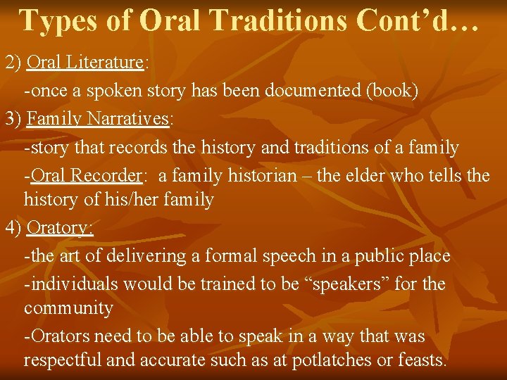 Types of Oral Traditions Cont’d… 2) Oral Literature: -once a spoken story has been