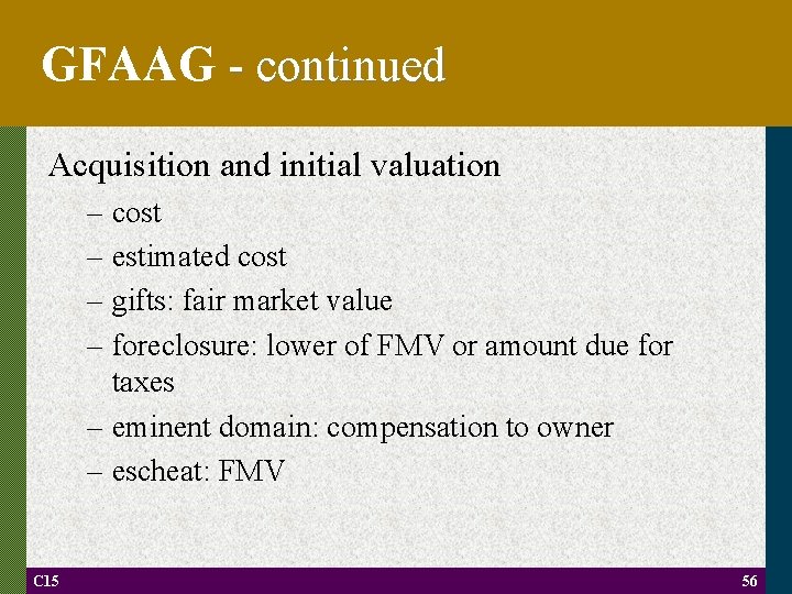 GFAAG - continued Acquisition and initial valuation – cost – estimated cost – gifts: