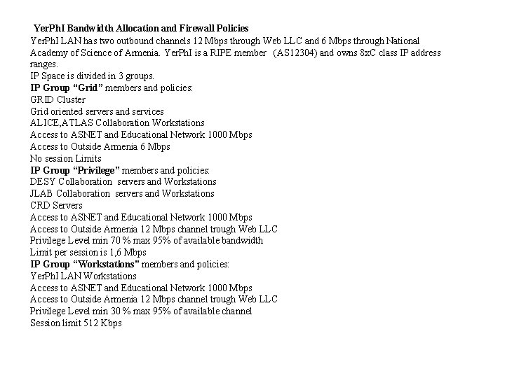 Yer. Ph. I Bandwidth Allocation and Firewall Policies Yer. Ph. I LAN has two