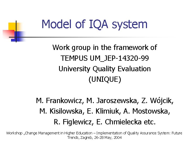Model of IQA system Work group in the framework of TEMPUS UM_JEP-14320 -99 University