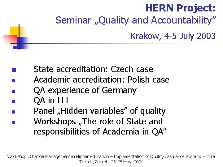 HERN Project: Seminar „Quality and Accountability” Krakow, 4 -5 July 2003 n n n