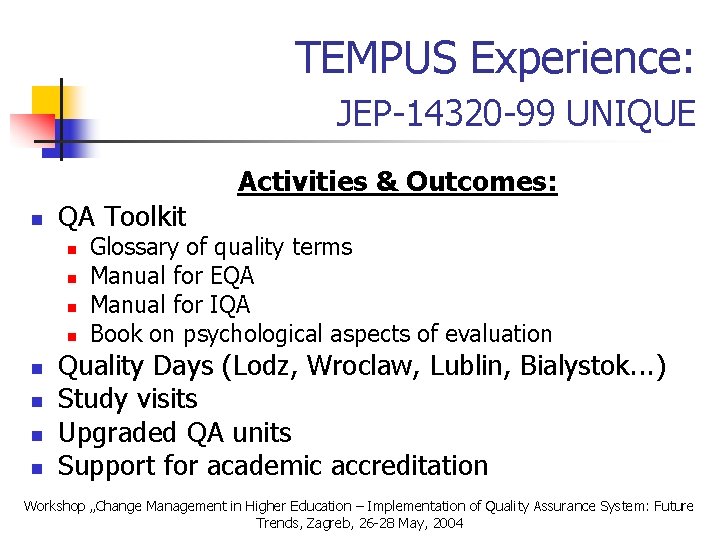 TEMPUS Experience: JEP-14320 -99 UNIQUE Activities & Outcomes: n QA Toolkit n n n