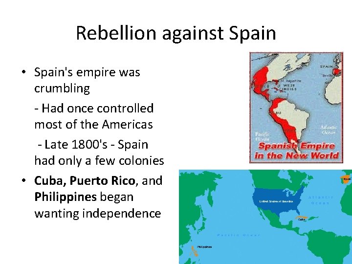 Rebellion against Spain • Spain's empire was crumbling - Had once controlled most of