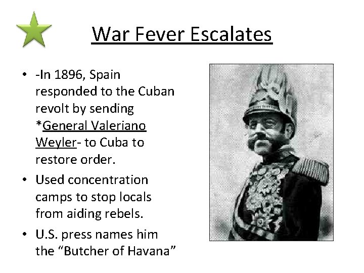 War Fever Escalates • -In 1896, Spain responded to the Cuban revolt by sending