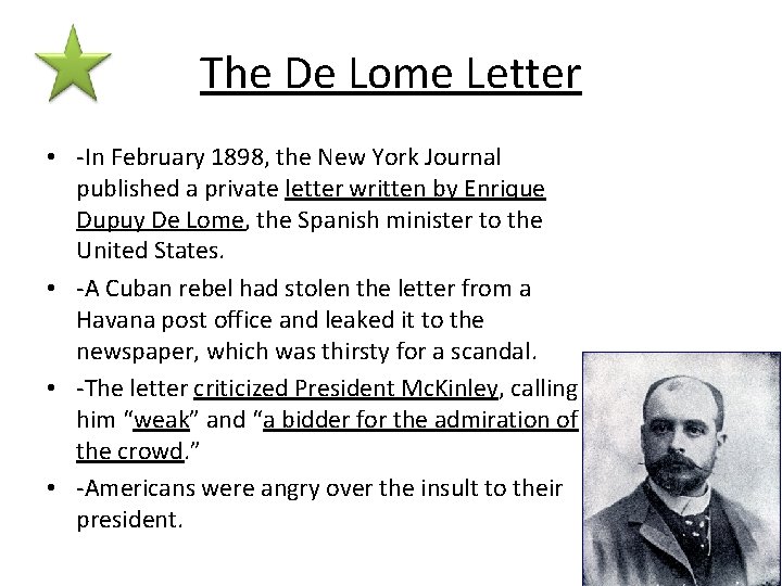 The De Lome Letter • -In February 1898, the New York Journal published a