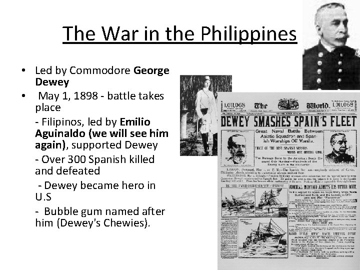 The War in the Philippines • Led by Commodore George Dewey • May 1,