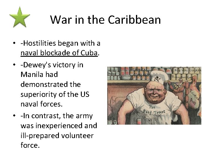 War in the Caribbean • -Hostilities began with a naval blockade of Cuba. •