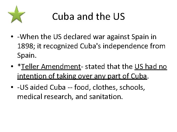 Cuba and the US • -When the US declared war against Spain in 1898;