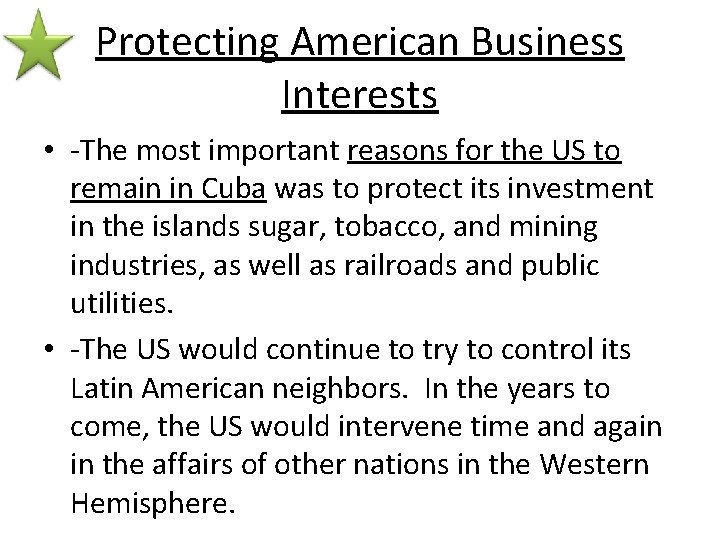 Protecting American Business Interests • -The most important reasons for the US to remain