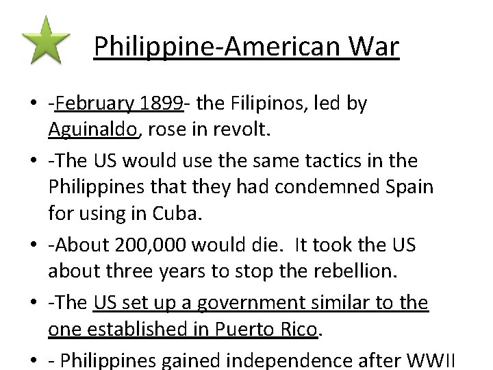 Philippine-American War • -February 1899 - the Filipinos, led by Aguinaldo, rose in revolt.