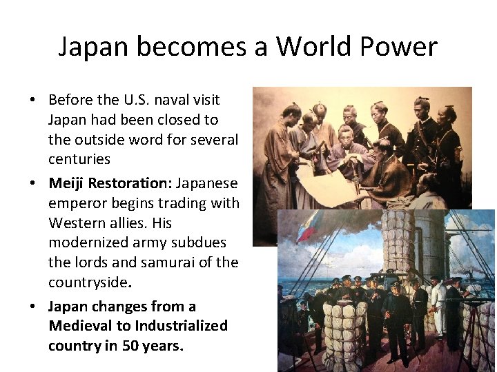 Japan becomes a World Power • Before the U. S. naval visit Japan had