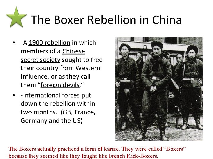 The Boxer Rebellion in China • -A 1900 rebellion in which members of a