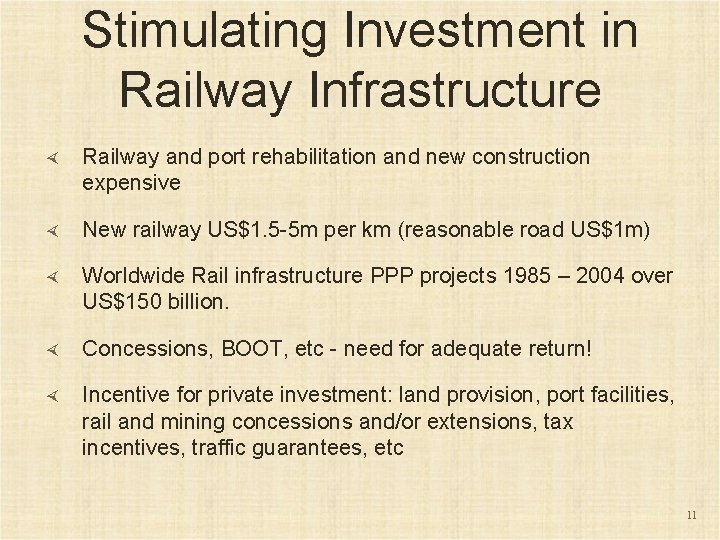 Stimulating Investment in Railway Infrastructure Railway and port rehabilitation and new construction expensive New