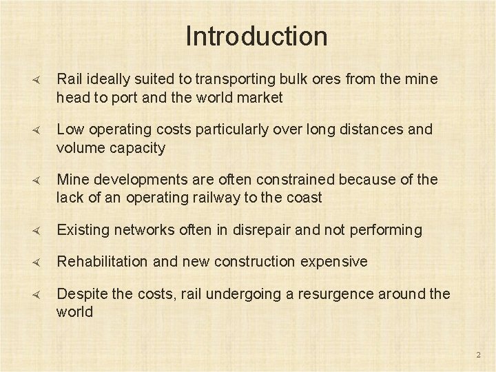 Introduction Rail ideally suited to transporting bulk ores from the mine head to port