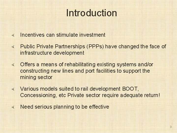 Introduction Incentives can stimulate investment Public Private Partnerships (PPPs) have changed the face of