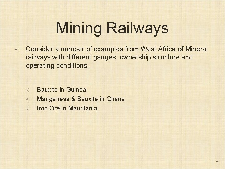 Mining Railways Consider a number of examples from West Africa of Mineral railways with