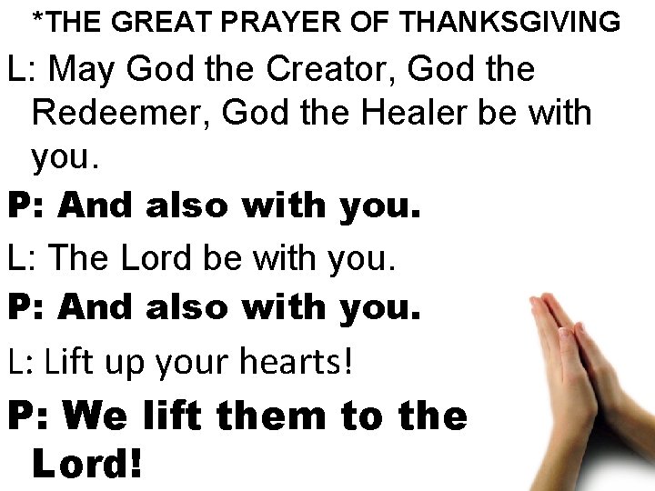 *THE GREAT PRAYER OF THANKSGIVING L: May God the Creator, God the Redeemer, God