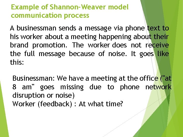 Example of Shannon-Weaver model communication process A businessman sends a message via phone text