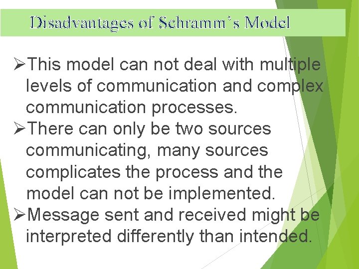 Disadvantages of Schramm’s Model ØThis model can not deal with multiple levels of communication