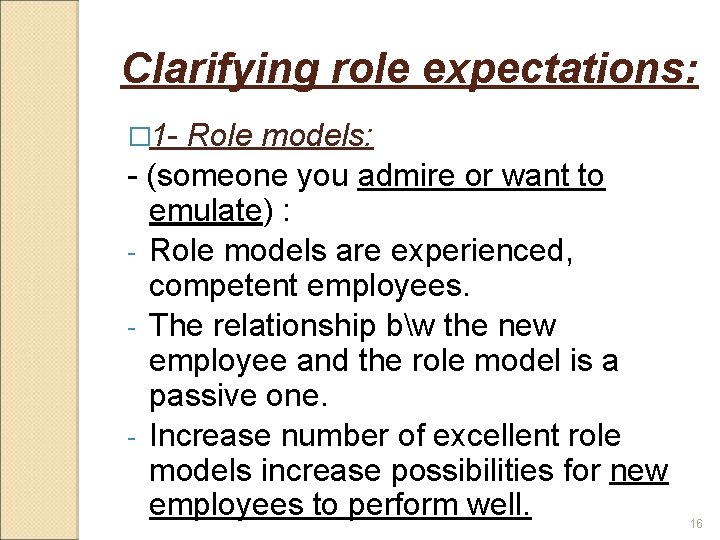 Clarifying role expectations: � 1 - Role models: - (someone you admire or want