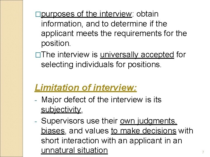 �purposes of the interview: obtain information, and to determine if the applicant meets the