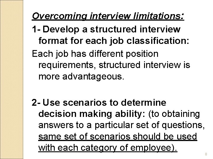 Overcoming interview limitations: 1 - Develop a structured interview format for each job classification: