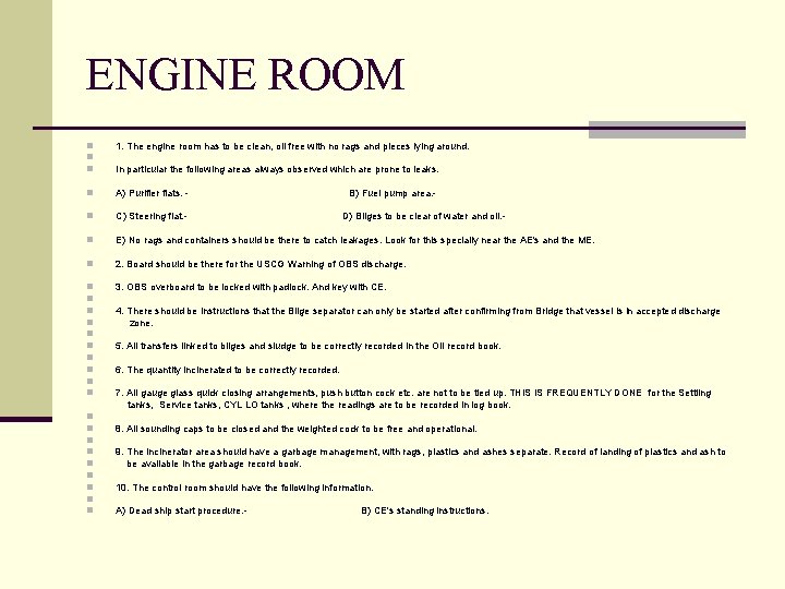 ENGINE ROOM n n n 1. The engine room has to be clean, oil