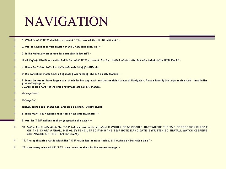 NAVIGATION n 1. What is latest NTM available on board ? The max allowed