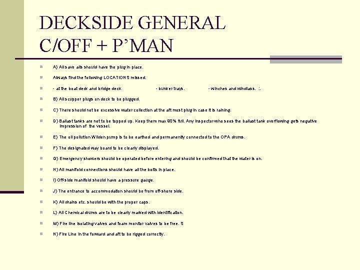 DECKSIDE GENERAL C/OFF + P’MAN n A) All save alls should have the plug