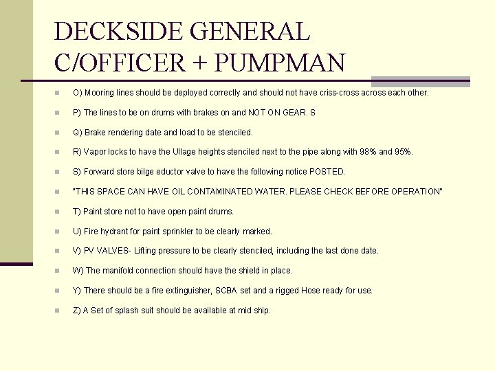 DECKSIDE GENERAL C/OFFICER + PUMPMAN n O) Mooring lines should be deployed correctly and