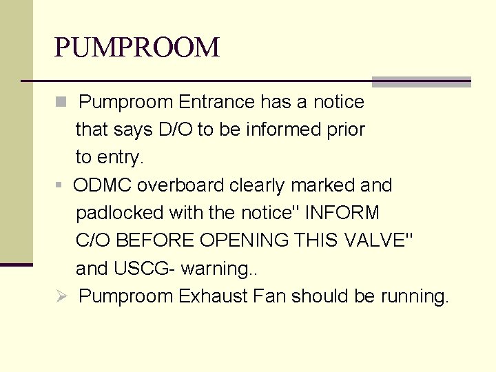 PUMPROOM n Pumproom Entrance has a notice that says D/O to be informed prior
