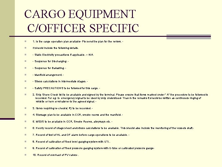 CARGO EQUIPMENT C/OFFICER SPECIFIC n 1. Is the cargo operation plan available- Pls send