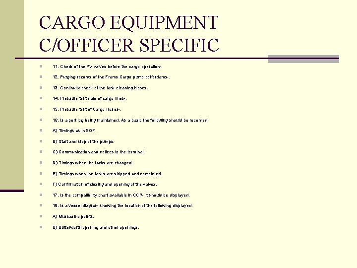 CARGO EQUIPMENT C/OFFICER SPECIFIC n 11. Check of the PV valves before the cargo