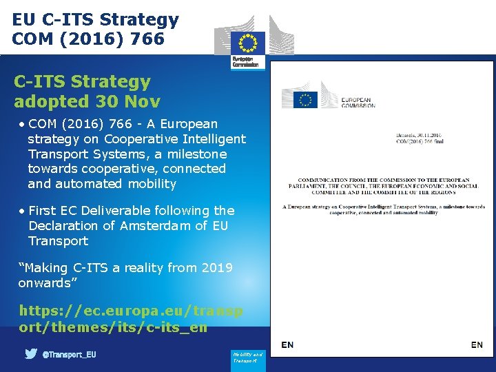 EU C-ITS Strategy COM (2016) 766 C-ITS Strategy adopted 30 Nov • COM (2016)