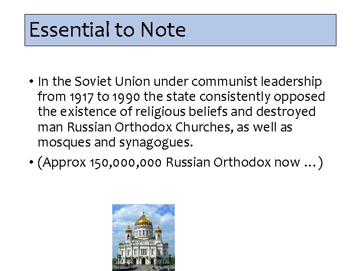 Essential to Note • In the Soviet Union under communist leadership from 1917 to