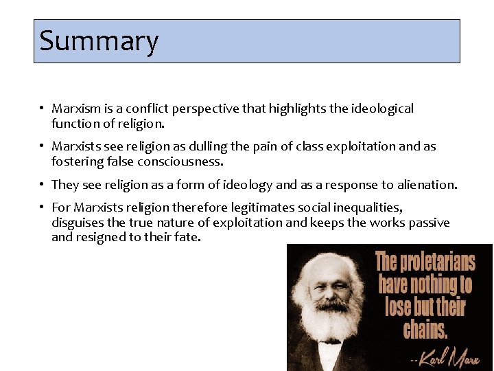 Summary • Marxism is a conflict perspective that highlights the ideological function of religion.