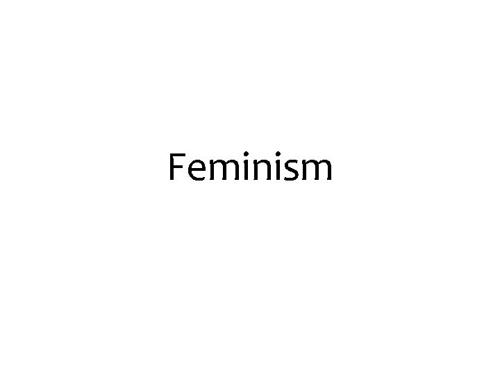 Feminism 