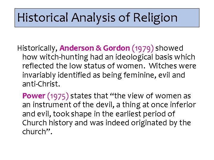 Historical Analysis of Religion Historically, Anderson & Gordon (1979) showed how witch-hunting had an