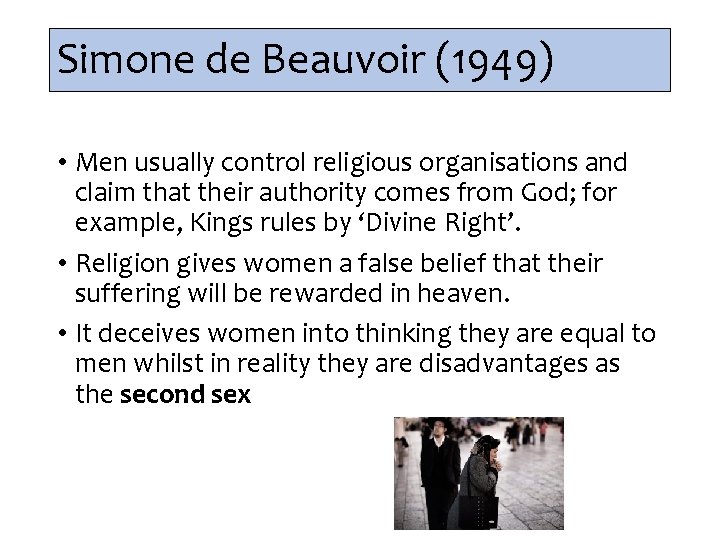 Simone de Beauvoir (1949) • Men usually control religious organisations and claim that their