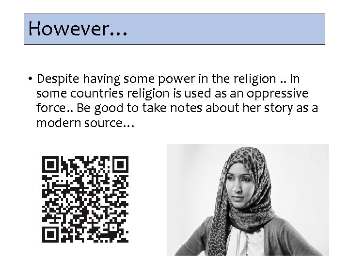 However… • Despite having some power in the religion. . In some countries religion