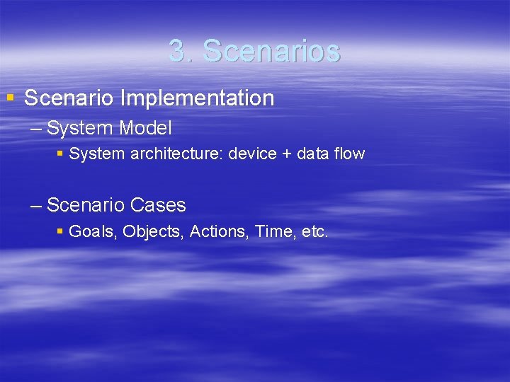 3. Scenarios § Scenario Implementation – System Model § System architecture: device + data