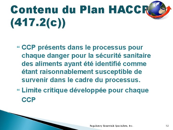 Contenu du Plan HACCP (417. 2(c)) CCP présents dans le processus pour chaque danger