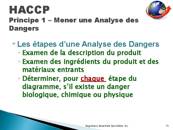 HACCP Principe 1 – Mener une Analyse des Dangers Les étapes d’une Analyse des