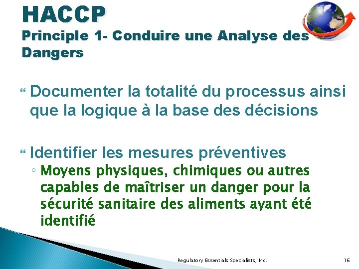HACCP Principle 1 - Conduire une Analyse des Dangers Documenter la totalité du processus